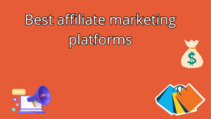 Read more about the article Best affiliate marketing platforms
