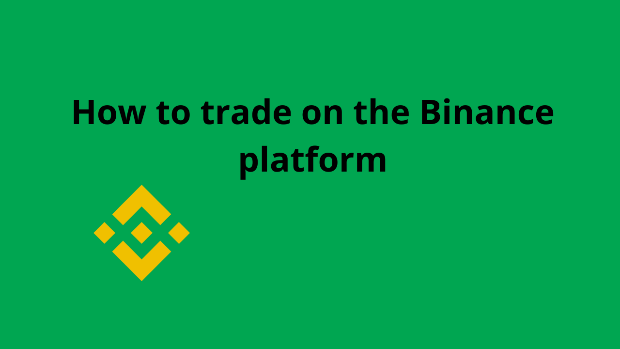 Read more about the article How to trade on the Binance platform