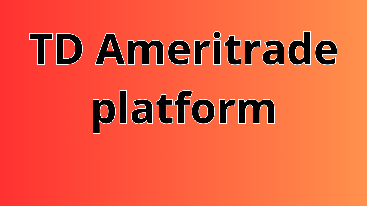 Read more about the article TD Ameritrade platform