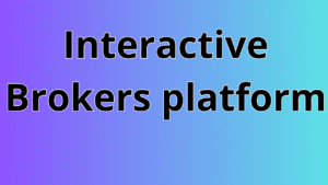 Read more about the article Interactive Brokers platform