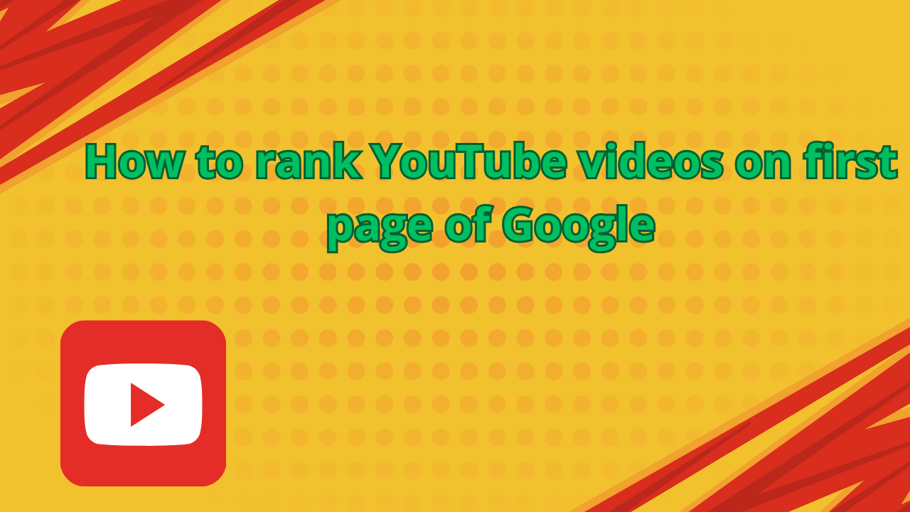 Read more about the article How to rank YouTube videos on first page of Google