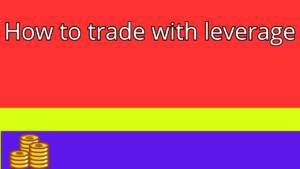 Read more about the article How to trade with leverage