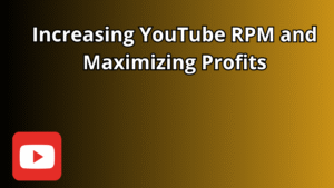 Read more about the article Increasing YouTube RPM and Maximizing Profits