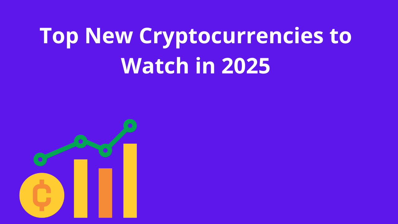 Read more about the article Top New Cryptocurrencies to Watch in 2025