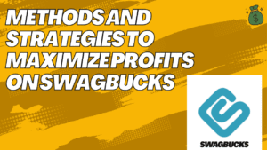 Read more about the article Methods and strategies to maximize profits on Swagbucks