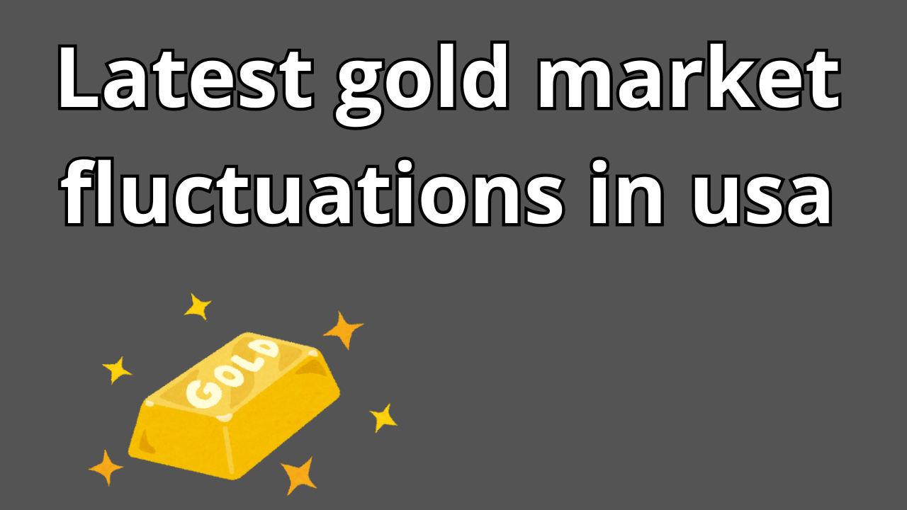 Read more about the article Latest gold market fluctuations in usa