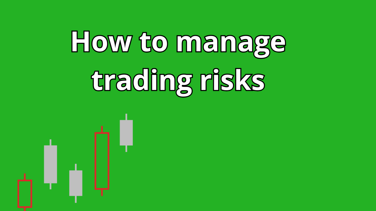 Read more about the article How to manage trading risks