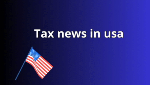 Read more about the article Tax news in usa