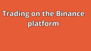 Read more about the article Trading on the Binance platform