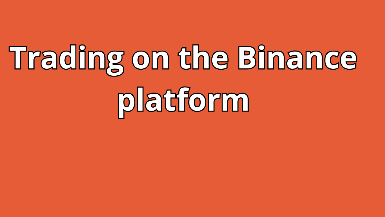 Read more about the article Trading on the Binance platform