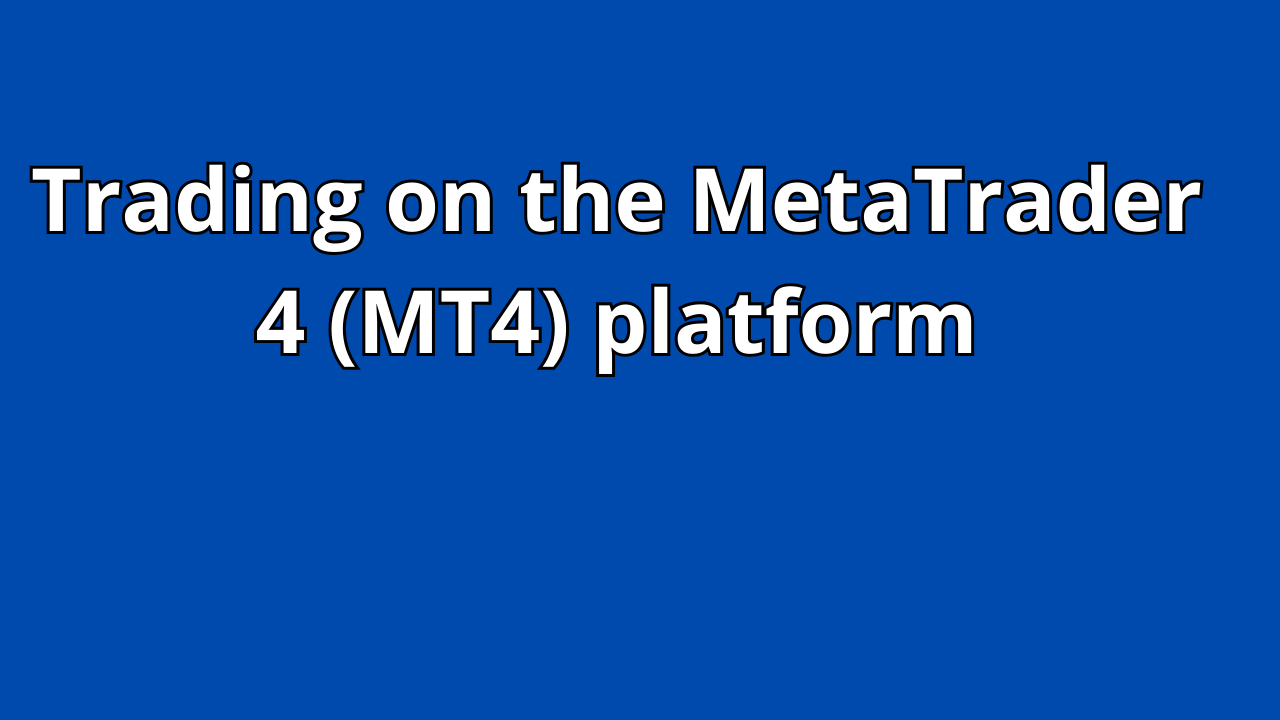 Read more about the article Trading on the MetaTrader 4 (MT4) platform