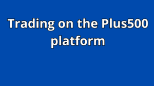 Read more about the article Trading on the Plus500 platform