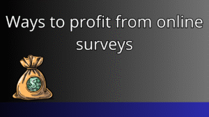 Read more about the article Ways to profit from online surveys